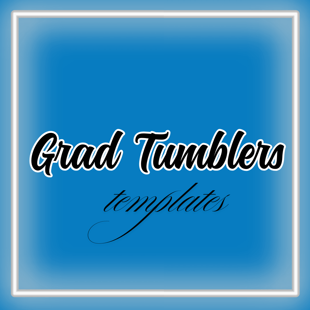 GRAD TUMBLERS